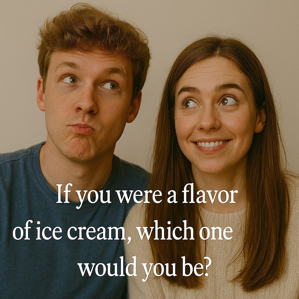 If you were a flavor of ice cream, which one would you be?
